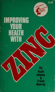 Cover of: Improving your health with zinc | Ruth Adams