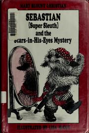 Cover of: Sebastian (super sleuth) and the stars-in-his-eyes-mystery by Mary Blount Christian