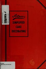 Cover of: Ateco simplified cake decorating