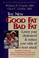 Cover of: Good fat, bad fat