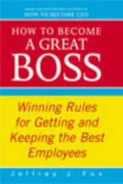 Cover of: How to Become a Great Boss by Jeffrey J. Fox