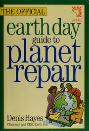 Cover of: The official Earth Day guide to planet repair by Hayes, Denis