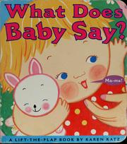 Cover of: What does baby say? by Karen Katz