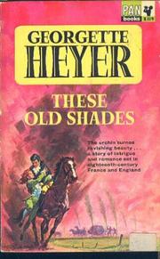 Cover of: These Old Shades by Georgette Heyer