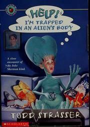 Cover of: Help! I'm trapped in an alien's body by Todd Strasser