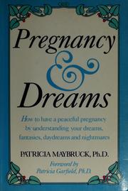 Cover of: Pregnancy and dreams by Patricia Maybruck