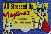 Cover of: All stressed up: Maxine's thoughts on life's little irritations