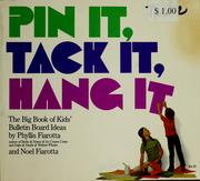 Cover of: Pin it, tack it, hang it: the big book of kids' bulletin boards