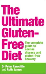 Cover of: The Ultimate Gluten-Free Diet: A Complete Diet Programme for Sufferers of Coeliac Disease and Wheat Intolerance