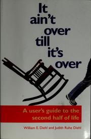 Cover of: It ain't over till it's over by William E. Diehl