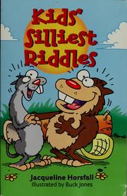 Cover of: Kids' silliest riddles by Jacqueline Horsfall