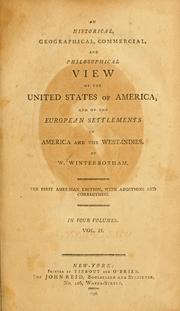 Cover of: An historical, geographical, commercial, and philosophical view of the United States of America, and of the European settlements in America and the West-Indies by William Winterbotham