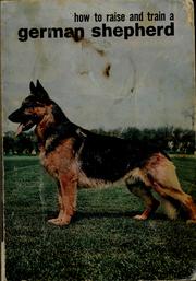 Cover of: How to raise and train a German shepherd. by Sara M. Barbaresi