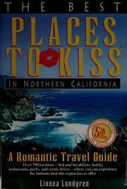 Cover of: The best places to kiss in Northern California: a romantic travel guide