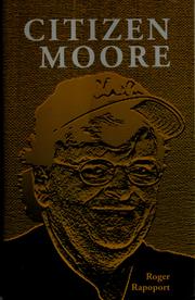 Cover of: Citizen Moore: the life and times of an American iconoclast