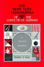 Cover of: The most holy trinosophia of the comte de St.-Germain: with introductory material, commentary, and foreword