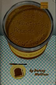 Cover of: Thank you, God, for ninety-five pounds of peanut butter