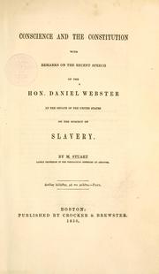 Cover of: Conscience and the Constitution: with remarks on the recent speech of the Hon. Daniel Webster in the Senate of the United States on the subject of slavery