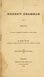 Cover of: A Hebrew grammar with a praxis on select portions of Genesis and the Psalms by Moses Stuart