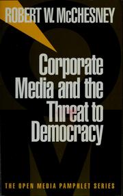 Cover of: Corporate Media and the Threat to Democracy by Robert Waterman McChesney