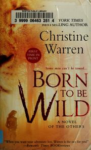 Cover of: Born to be Wild by Halliwell, Leslie., Christine Warren, Leslie Halliwell