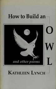 Cover of: How to build an owl, and other poems by Kathleen Lynch