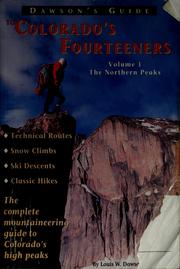 Cover of: Dawson's guide to Colorado's fourteeners: the complete mountaineering guide to Colorado's high peaks : technical routes, snow climbs, ski descents, classic hikes
