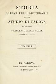 Cover of: Storia scientifico-letteraria dello Studio di Padova: [pubblicata per la prima volta con alcune annotazioni da Giuseppe Vedova.]