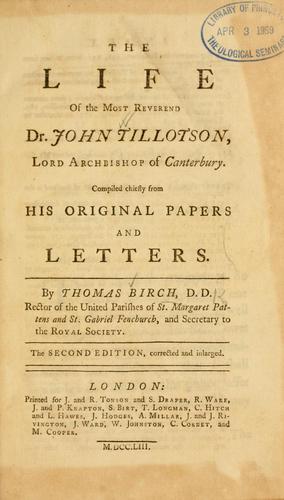 The life of John Tillotson, Lord Archbishop of Canterbury by Thomas Birch