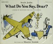 Cover of: What Do You Say, Dear?