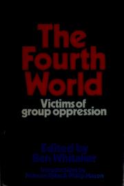 Cover of: The fourth world: victims of group oppression, eight reports from the field work of the Minority Rights Group.
