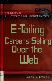 Cover of: E-tailing: careers selling over the web