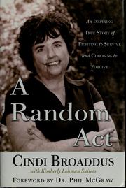 Cover of: A random act: an inspiring true story of fighting to survive and choosing to forgive