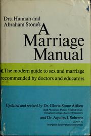 Cover of: Drs. Hannah and Abraham Stone's A marriage manual by Hannah M. Stone, Hannah M. Stone