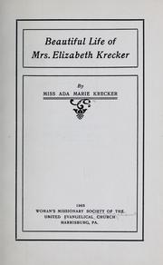 Beautiful life of Mrs. Elizabeth Krecker by Ada Marie Krecker