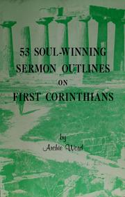 53 soul-winning sermon outlines on First Corinthians by Archie Word