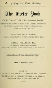 Cover of: The Exeter book: an anthology of Anglo-Saxon poetry presented to Exeter Cathedral by Loefric, first bishop of Exeter (1050-1071), and still in possession of the dean and chapter