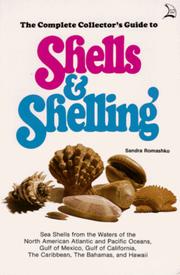 Cover of: The complete collector's guide to shells & shelling: sea shells from the waters of the North American Atlantic and Pacific Oceans, Gulf of Mexico, Gulf of California, the Caribbean, the Bahamas, and Hawaii