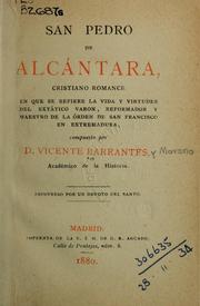 Cover of: San Pedro de Alcántara: cristiano romance en que se refiere la vida y virtudes del extático varon, reformador y maestro de la órden de San Francisco en Extremadura.