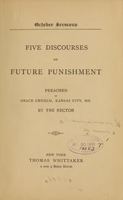 Cover of: October sermons.: Five discourses on future punishment preached in Grace church, Kansas City, Mo.