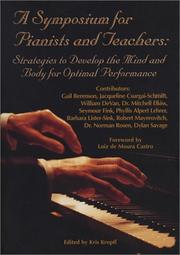 Cover of: A Symposium for Pianists and Teachers: Strategies to Develop the Mind and Body for Optimal Performance