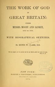 Cover of: The work of God in Great Britain: under Messrs. Moody and Sankey, 1873 to 1875