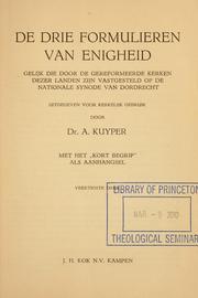 Cover of: De Drie Formulieren van Eenigheid: gelijk die voor de Gereformeerde Kerken dezer landen zijn vastgesteld op de Nationale Synode van Dordrecht