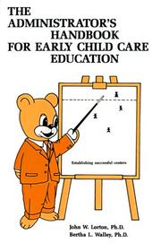 Cover of: The administrator's handbook for early childhood education by John W. Lorton