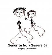 Cover of: Señorita No y señora sí: Literatura infantil