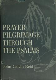 Cover of: Prayer pilgrimage through the Psalms.
