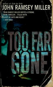 Cover of: Too far gone by Miller, John R.