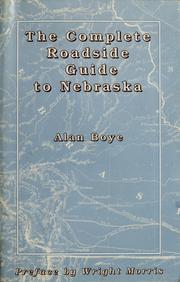 Cover of: The complete roadside guide to Nebraska: and comprehensive description of items of interest to one and all travelers of the state, whether native or transplant, sendentary [sic] or transient