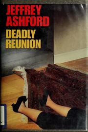 Cover of: Deadly reunion by Jeffrey Ashford