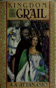 Cover of: Kingdom of the Grail by A. A. Attanasio